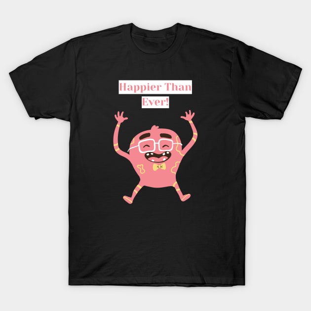 Happier Than Ever T-Shirt by Hssinou